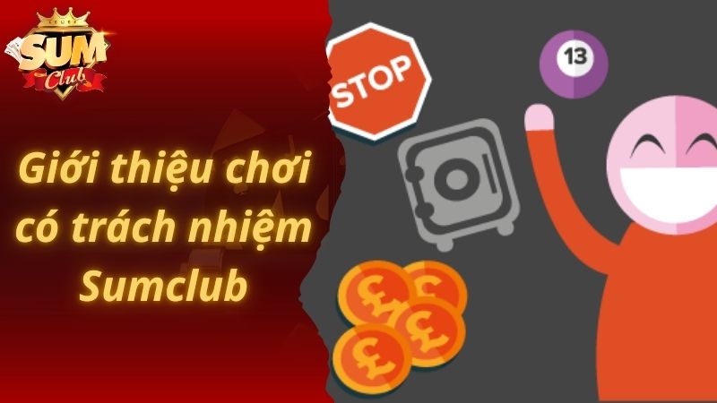 Giới thiệu chơi có trách nhiệm Sumclub