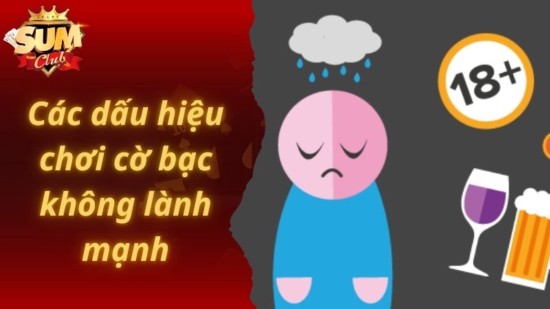 Các dấu hiệu chơi cờ bạc không lành mạnh