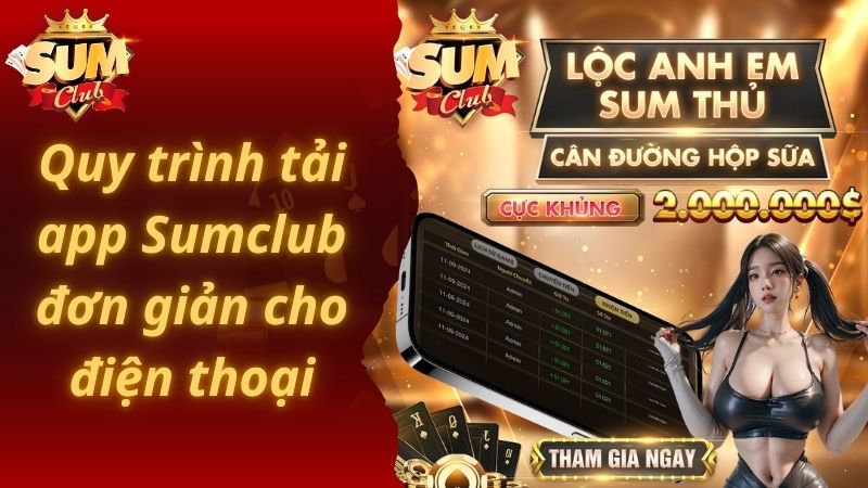 Quy trình tải app Sumclub đơn giản cho điện thoại