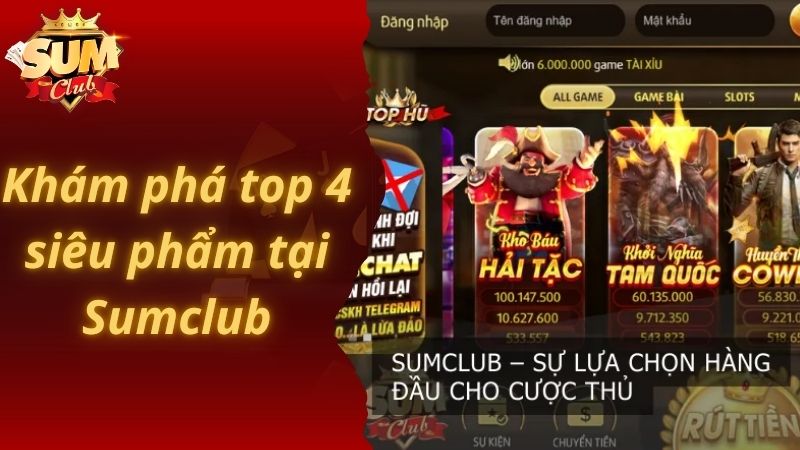 Khám phá top 4 siêu phẩm tại Sumclub