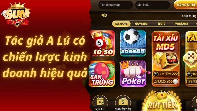 Tác giả A Lú có chiến lược kinh doanh hiệu quả