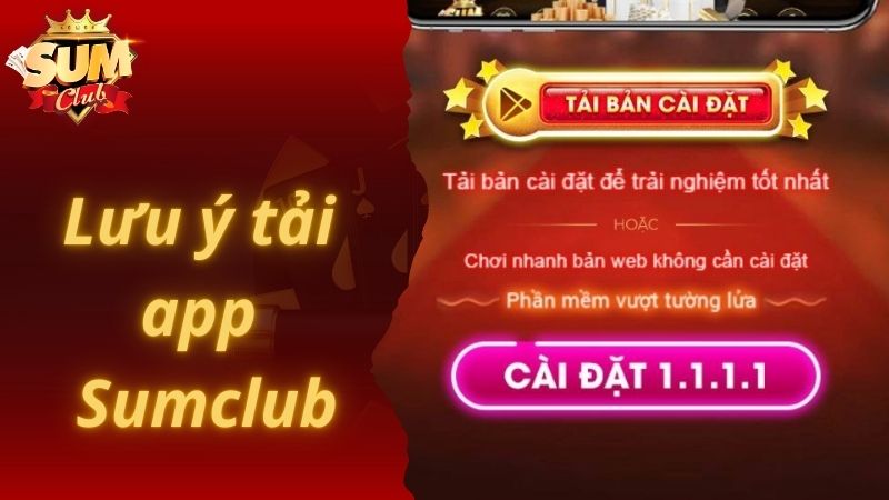 Điều lưu ý nếu muốn tải app Sumclub